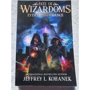 Wizardoms: Eye of Obscurance: 1 (Fate of Wizardoms) Jeffrey L. Kohanek Paperback